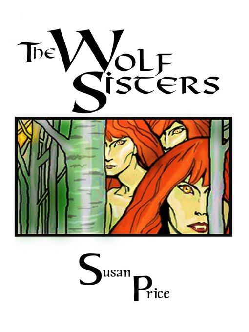 Title details for The Wolf Sisters by Susan Price - Available